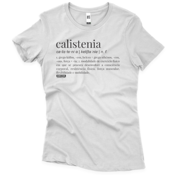 Camiseta Feminina - Calisthenics Meaning - Branco